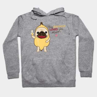 This BANANA loves you a lot! Hoodie
